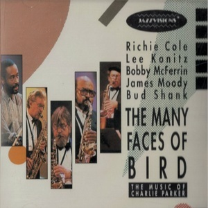 The Many Faces Of Bird - The Music Of Charlie Parker