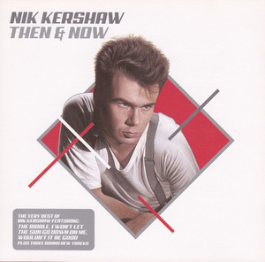 Then & Now (The Very Best Of Nik Kershaw)
