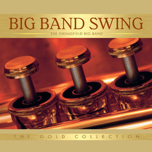 Big Band Swing - The Gold Collection
