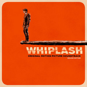 Whiplash (Original Motion Picture Soundtrack)