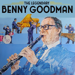 The Legendary Benny Goodman