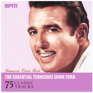 The Essential Tennessee Ernie Ford - 75 Classic Tracks