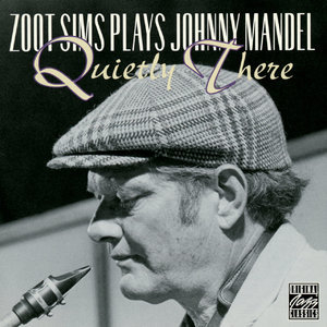 Zoot Sims Plays Johnny Mandel - Quietly There