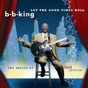 Let The Good Times Roll, The Music Of Louis Jordan