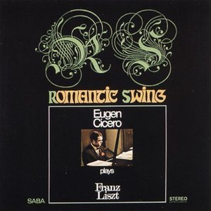 Romantic Swing (Eugen Cicero Plays Franz Liszt)