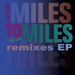 Miles To Miles Remixes