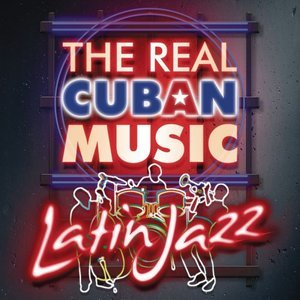 The Real Cuban Music - Latin Jazz