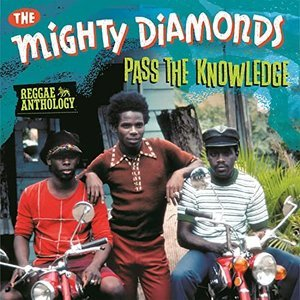 Reggae Anthology: Mighty Diamonds - Pass The Knowledge