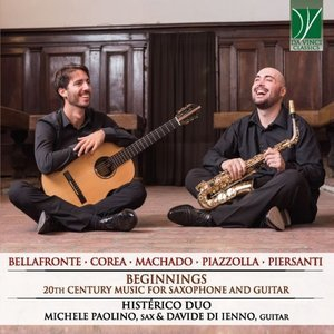 Bellafronte, Corea, Machado, Piazzolla, Piersanti: Beginnings (20th Century Music for Saxophone and Guitar)