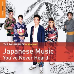 Rough Guide to the Best Japanese Music Youve Never Heard