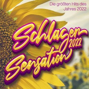 Schlager Sensation 2022 - Die grobten Hits des Jahres