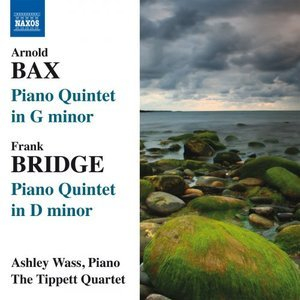 Bax, Bridge: Piano Quintets