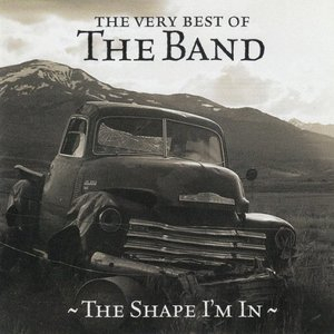 The Very Best Of The Band - The Shape I'm In