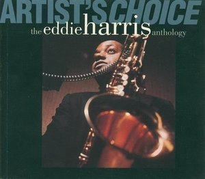 Artists Choice-The Eddie Harris Anthology