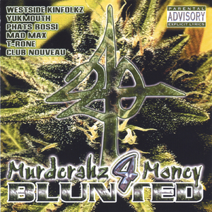 420: Murderahz 4 Money Blunted