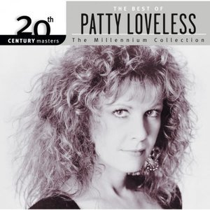 The Best Of Patty Loveless: 20th Century Masters, The Millennium Collection