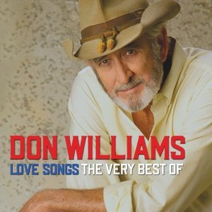 Don Williams Love Songs: The Very Best Of