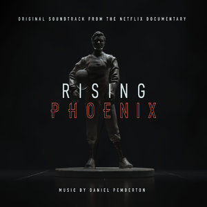 Rising Phoenix (Original Soundtrack From The Netflix Documentary)