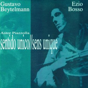 Sentido Unico  Sens unique - Astor Piazzollas works in Paris