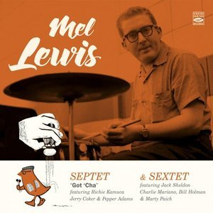 Mel Lewis Septet (Got 'Cha) & Sextet