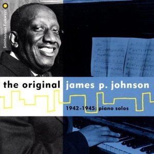 The Original James P. Johnson 1942-1945: Piano Solos