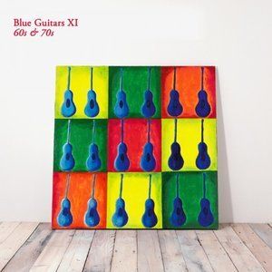 Blue Guitars XI - 60S & 70s