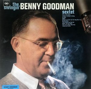 The Swingin' Benny Goodman Sextet