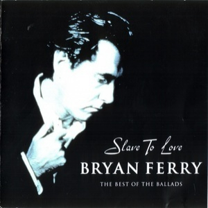 Slave To Love: The Best Of The Ballads