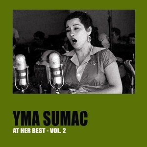 Yma Sumac at Her Best, Vol. 2