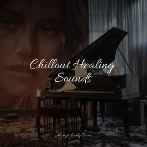 Chillout Healing Sounds
