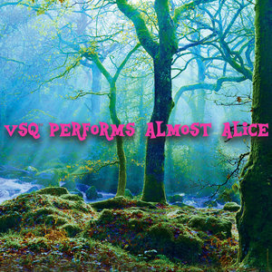 VSQ Performs Almost Alice