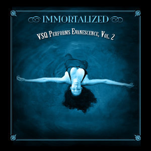 VSQ Performs Evanescence, Vol. 2: Immortalized