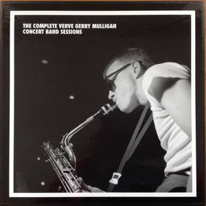 The Complete Verve Gerry Mulligan Concert Band Sessions