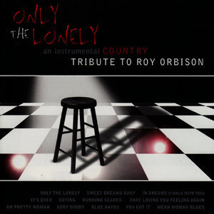 An Instrumental Country Tribute to Roy Orbison: Only The Lonely