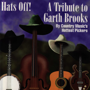 Hats Off! A Tribute to Garth Brooks