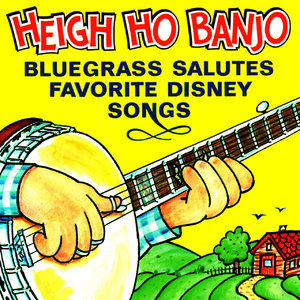 Heigh-Ho Banjo: Bluegrass Salutes Favorite Disney Songs