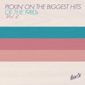 Pickin' On the Biggest Hits of the 1980s Vol. 2