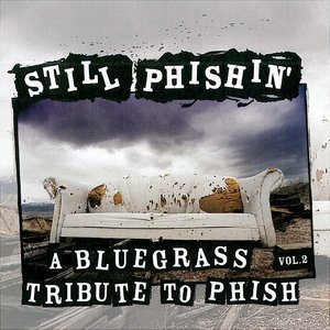 Still Phishin': a Bluegrass Tribute to Phish, Vol. 2