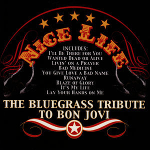 The Bluegrass Tribute To Bon Jovi: Nice Life