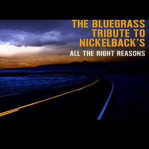 The Bluegrass Tribute to Nickelback's 