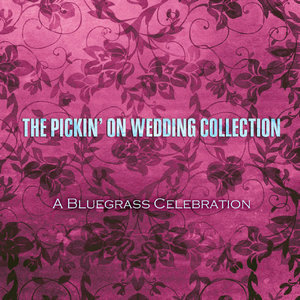 The Pickin' on Wedding Collection: A Bluegrass Celebration