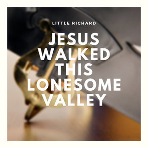 Jesus Walked This Lonesome Valley