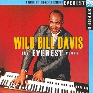 The Everest Years: Wild Bill Davis