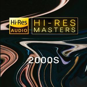 Hi-Res Masters: 2000s