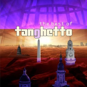 The Best of Tanghetto (Deluxe Edition)