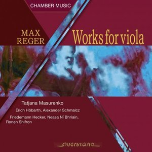 Max Reger: Works for Viola