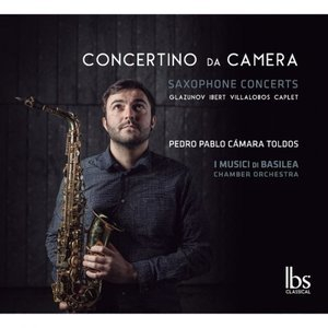 Concertino Da Camera: Saxophone Concerts