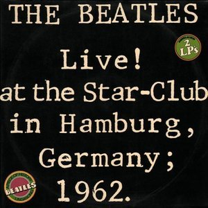 Live! At The Star-Club In Hamburg, Germany; 1962