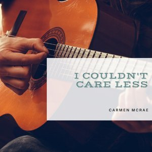I Couldn't Care Less