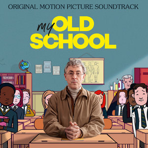 My Old School (Original Motion Picture Soundtrack)